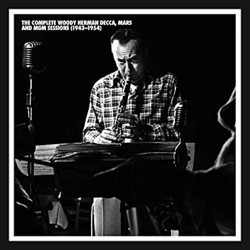 WOODY HERMAN / ウディ・ハーマン / COMPLETE WOODY HERMAN DECCA, MARS MGM SESSIONS 1943-54