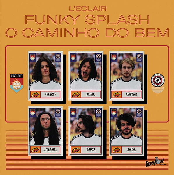 L'ECLAIR / レクレール / FUNKY SPLASH / O CAMINHO DO BEM