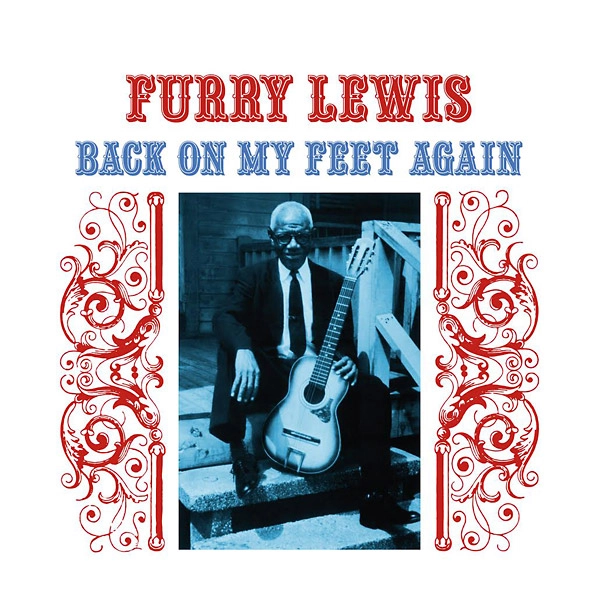 FURRY LEWIS / ファリー・ルイス / BACK ON MY FEET AGAIN
