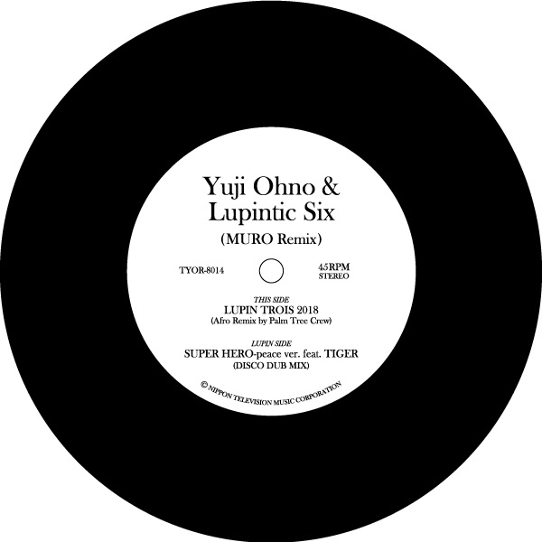 Yuji Ohno & Lupintic Six / LUPIN TROIS 2018 / SUPER HERO-peace ver. feat. TIGER (MURO Remix) 7"