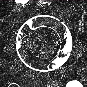TERRY RILEY / テリー・ライリー / MUSIC FOR THE GIFT