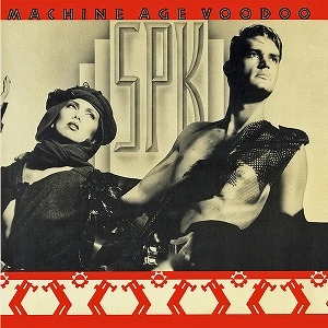 SPK / エスピーケイ / MACHINE AGE VOODOO (CD)