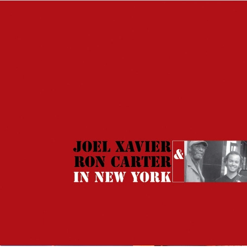 JOEL XAVIER & RON CARTER  / ジョエール・ザヴィエール&ロン・カーター / IN NEW YORK