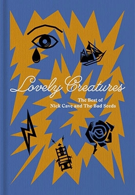 NICK CAVE & THE BAD SEEDS / ニック・ケイヴ&ザ・バッド・シーズ / LOVELY CREATURES THE BEST OF NICK CAVE AND THE BAD SEEDS