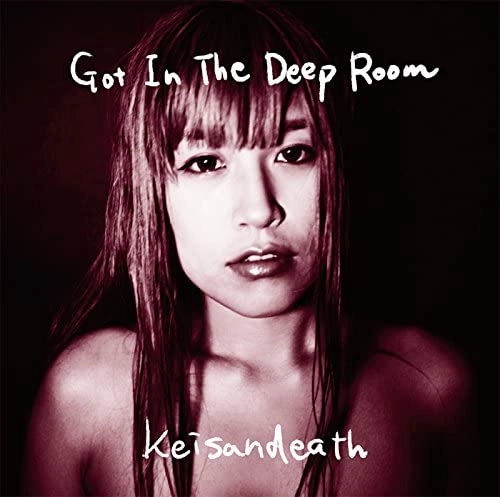 Keisandeath / ケイサンデス / Got In The Deep Room