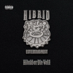 HIBRID ENTERTAINMENT / HIBRID OR DIE Vol.1