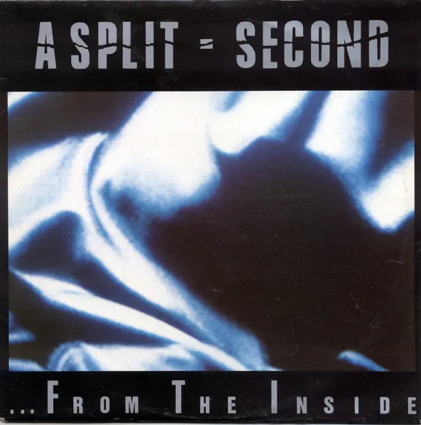 A SPLIT-SECOND / FROM THE INSIDE