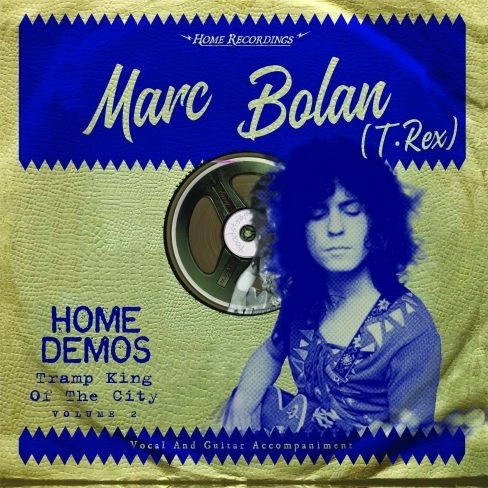 MARC BOLAN / マーク・ボラン / MARC BOLAN THE HOME DEMOS VOL.2"TRAMP KING OF THE CITY"（完全生産限定盤）