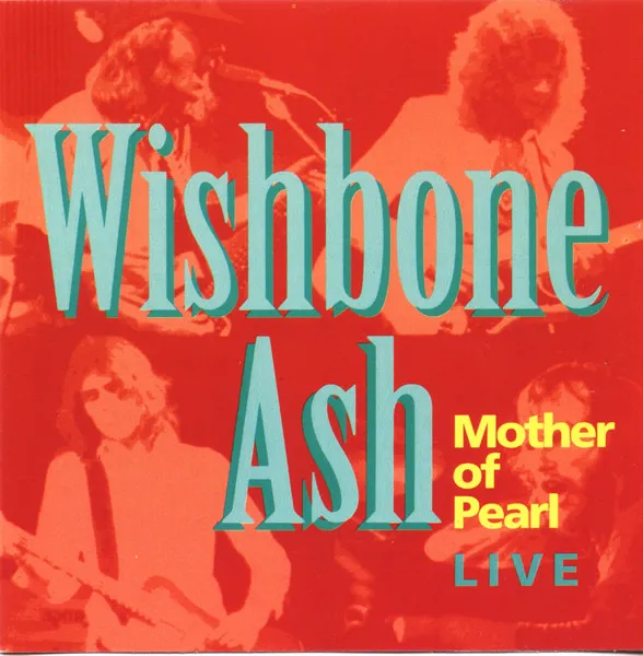 WISHBONE ASH / ウィッシュボーン・アッシュ / LIVE MOTHER OF PEARL