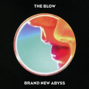 BLOW / BRAND NEW ABYSS