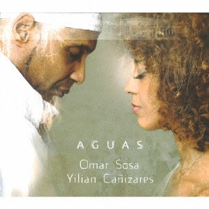 OMAR SOSA & YILIAN CANIZARES / オマール・ソーサ & ジリアン・カニサレス / アグアス