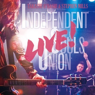 TAKASHI O’HASHI & Stephen Mills / インディペンデント・ソウルズ・ユニオン・ライブ! / INDEPENDENT SOULS UNION LIVE!