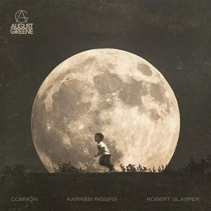 AUGUST GREENE (COMMON / KARRIEM RIGGINS / ROBERT GLASPER) / オーガスト・グリーン (コモン/カリーム・リギンス/ロバート・グラスパー) / AUGUST GREENE
