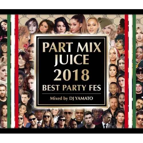 DJ YAMATO / PARTY MIX JUICE 2018 BEST PARTY FES