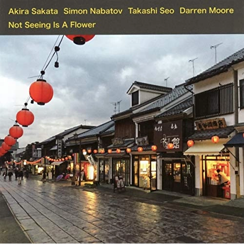 AKIRA SAKATA / 坂田明 / Not Seeing Is A Flower