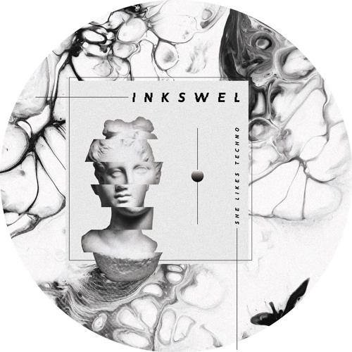 INKSWELL / SHE LIKES TECHNO