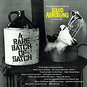 LOUIS ARMSTRONG / ルイ・アームストロング / ア･レア･バッチ･オブ･サッチ+ジ･オーセンティック･サウンド･オブ･ルイ･アームストロング･イン･ザ･30S +12 / RARE BATCH OF SATCH - THE AUTHENTIC SOUND OF LOUIS ARMSTRONG IN THE '30S + 12 BONUS TRACKS