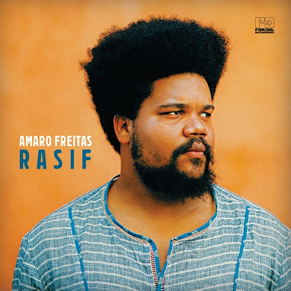AMARO FREITAS / アマーロ・フレイタス / RASIF