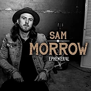SAM MORROW / サム・モロウ / エフェメラル / EPHEMERAL