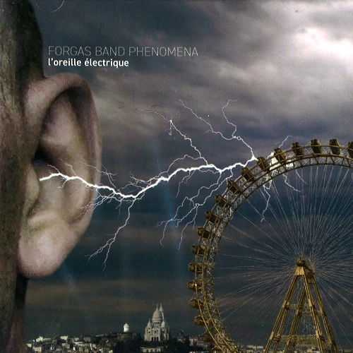 FORGAS BAND PHENOMENA / L'OREILLE & EACUTE:LECTRIQUE