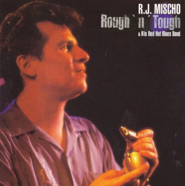 R.J.MISCHO / ROUGH 'N' TOUGH