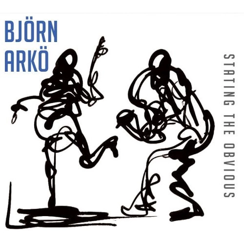 BJORN ARKO / STATING THE OBVIOUS
