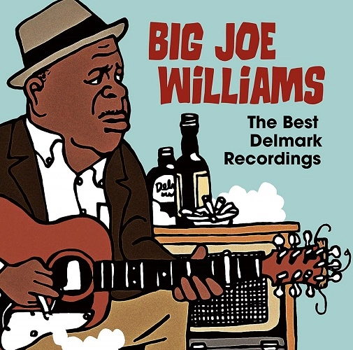 BIG JOE WILLIAMS / ビッグ・ジョー・ウィリアムズ / ザ・ベスト・デルマーク・レコーディングス