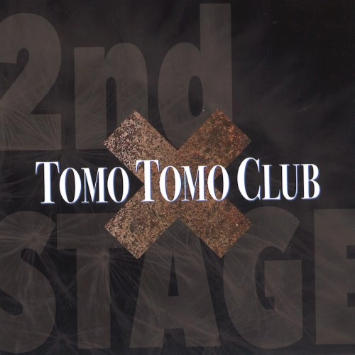 TOMO TOTO CLUB  / セカンド・ステージ / 2ND STAGE