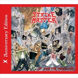 STRIKE MASTER / UP FOR THE MASSACRE X ANNIVERSARY EDITION