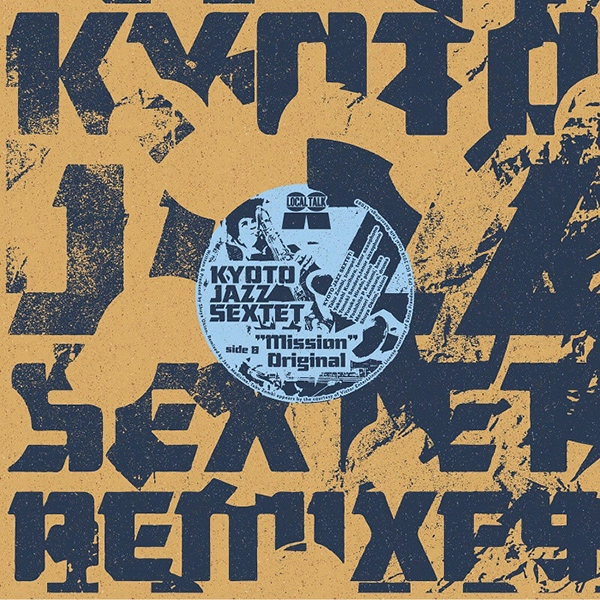 KYOTO JAZZ SEXTET / キョウト・ジャズ・セクステット / MISSION (INC. JAXX MADICINE REMIX)
