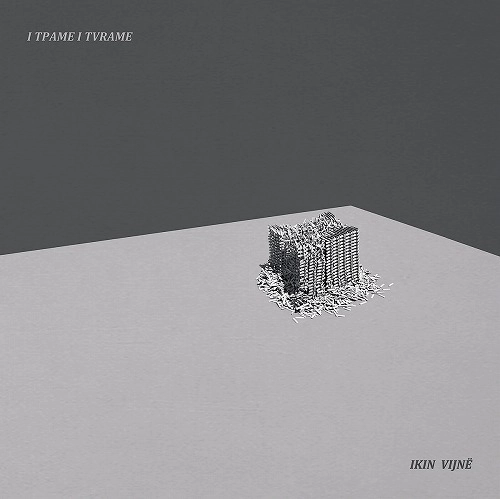 I TPAME I TVRAME / IKIN VIJNE (2LP)