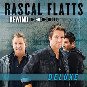 RASCAL FLATTS / ラスカル・フラッツ / REWIND