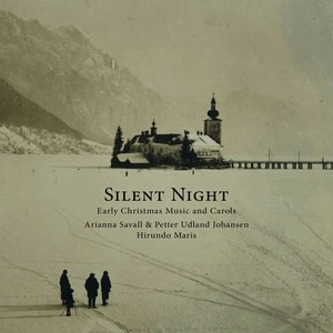 ARIANNA SAVALL / アリアンナ・サヴァール / SILENT NIGHT - EARLY CHRISTMAS MUSIC & CAROLS