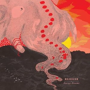 REJOICER / リジョイサー / ENERGY DREAMS