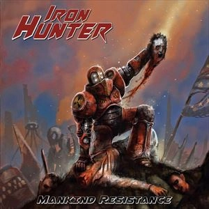 IRON HUNTER / MANKIND RESISTANCE