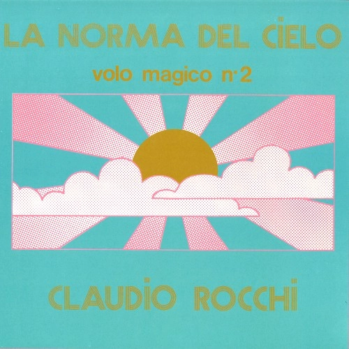 CLAUDIO ROCCHI / クラウディオ・ロッキ / LA NORMA DEL CIELO (VOLO MAGICO N.2): LIMITED VINYL