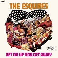 ESQUIRES / エスクワイアーズ / ゲット･オン･アップ･アンド･ゲット･アウェイ / GET ON UP AND GET AWAY