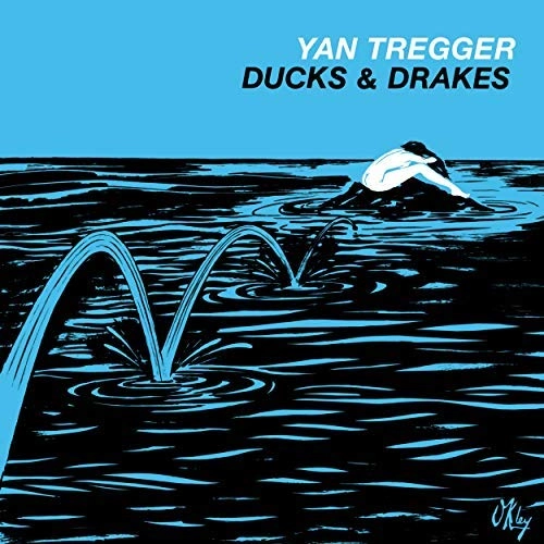 YAN TREGGER / ヤン・トレガー / DUCKS & DRAKES