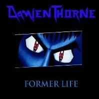 DAMIEN THORNE / Former Life
