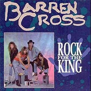 BARREN CROSS / バレン・クロス / ロック･フォー･ザ･キング