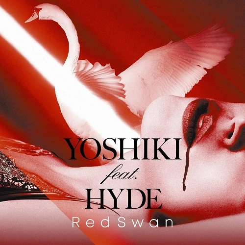 YOSHIKI feat. HYDE / Red Swan