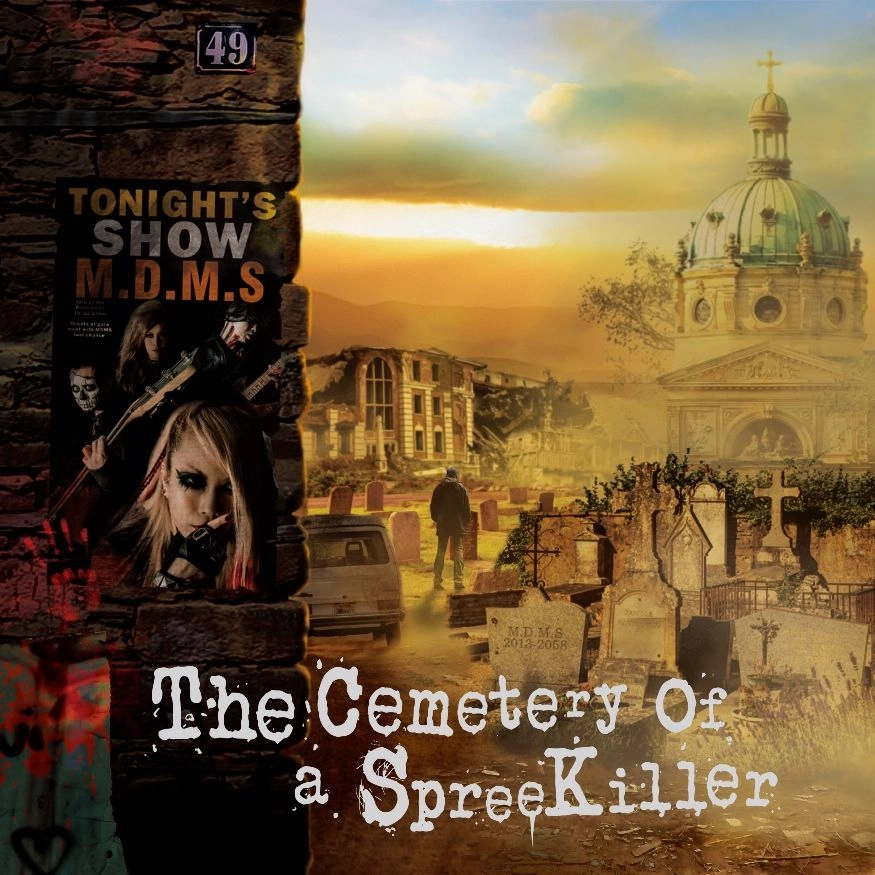 M.D.M.S / エム・ディー・エム・エス / ザ･セメタリー･オブ･ア･スプリー･キラー / CEMETERY OF A SPREE KILLER