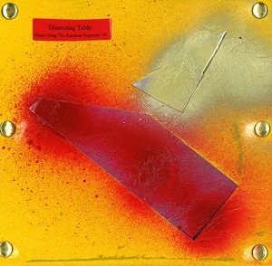 DISSECTING TABLE / ディセクティング・テーブル / MUSIC USING THE RANDOM SEQUENCE 10