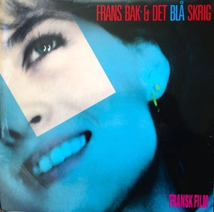FRANS BAK & DET BLA SKRIG / FRANSK FILM