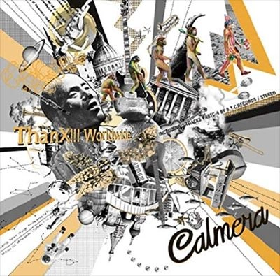Calmera / カルメラ / ThanX!!! Worldwide.