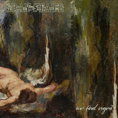 GRAY STATE / OUR FINAL REGRET