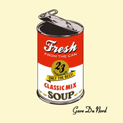 GARE DU NORD / ガール・デュ・ノール / FRESH FROM THE CAN