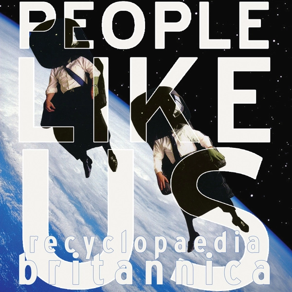 PEOPLE LIKE US / RECYCLOPEDIA BRITANNICA