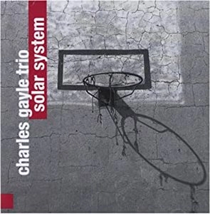 CHARLES GAYLE / チャールス・ゲイル / SOLAR SYSTEM