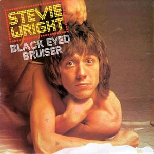 STEVIE WRIGHT / BLACK EYED BRUISER